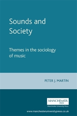 Sounds and Society(English, Paperback, Martin Peter J.)