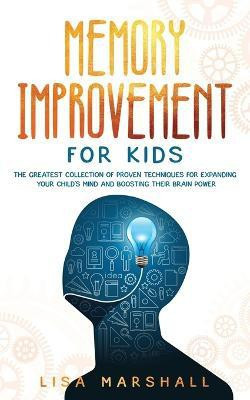 Memory Improvement For Kids(English, Paperback, Marshall Lisa)