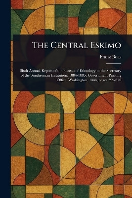 The Central Eskimo(English, Paperback, Boas Franz)
