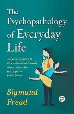 The Psychopathology of Everyday Life(English, Undefined, Freud Sigmund)