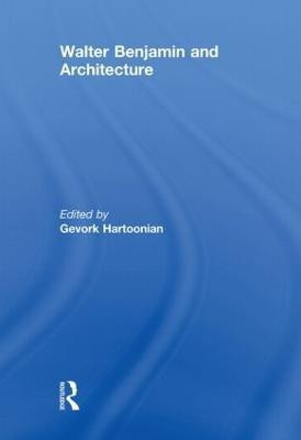 Walter Benjamin and Architecture(English, Hardcover, unknown)