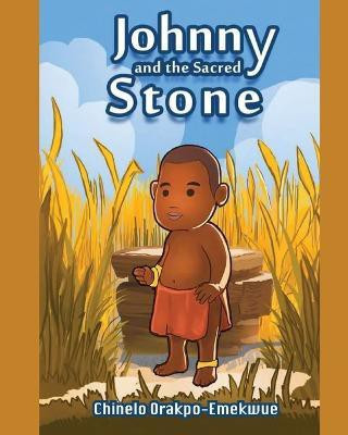 Johnny and the Sacred Stone(English, Paperback, Orakpo-Emekwue Chinelo)