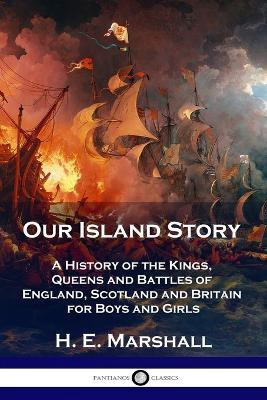 Our Island Story(English, Paperback, Marshall H E)
