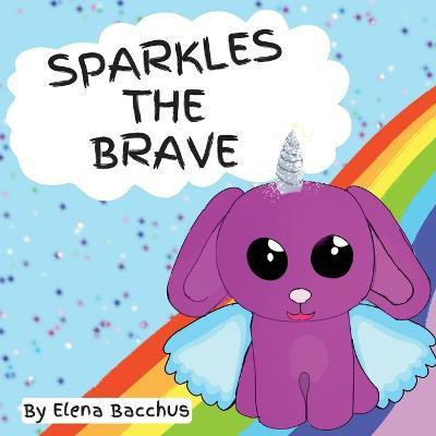 Sparkles the Brave(English, Paperback, Bacchus Elena)