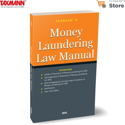 Taxmann's Money Laundering Law Manual – Compendium of annotated text of the Prevention of Money-laundering Act (PMLA) with 15+ Rules/Regulations, Notifications, Case Laws Digest, etc. [2025](Paperback, Taxmann)