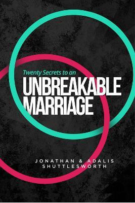 Twenty Secrets to an UNBREAKABLE Marriage(English, Paperback, Shuttlesworth Jonathan)