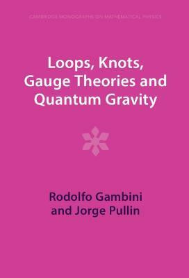 Loops, Knots, Gauge Theories and Quantum Gravity(English, Hardcover, Gambini Rodolfo)