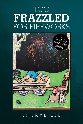 Too Frazzled for Fireworks(Paperback, Sheryl Lee)