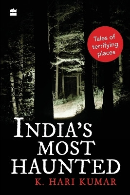 India's Most Haunted(English, Paperback, Kumar K. Hari)