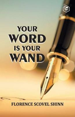 Your Word is Your Wand(English, Paperback, Shinn Florence Scovel)