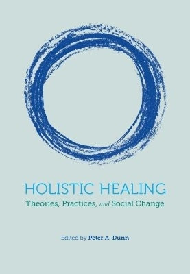Holistic Healing(English, Paperback, Dunn Peter A.)