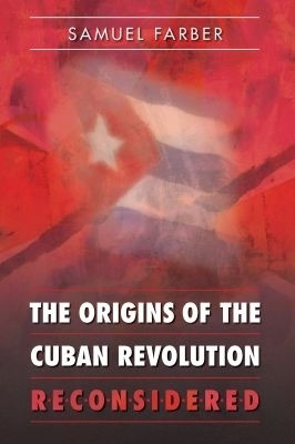 The Origins of the Cuban Revolution Reconsidered(English, Paperback, Farber Samuel)