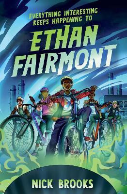 Everything Interesting Keeps Happening to Ethan Fairmont(English, Paperback, Brooks Nick)