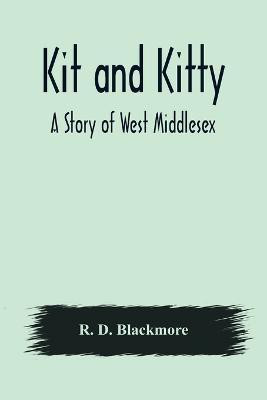 Kit and Kitty(English, Paperback, D Blackmore R)