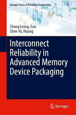 Interconnect Reliability in Advanced Memory Device Packaging(English, Hardcover, Gan Chong Leong,)