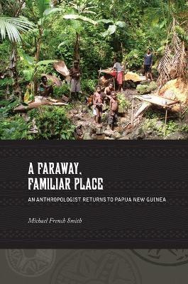 A Faraway, Familiar Place(English, Electronic book text, Smith Michael French)