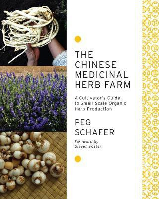 The Chinese Medicinal Herb Farm(English, Paperback, Schafer Peg)