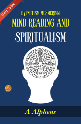 Hypnotism Mesmerism Mind Reading and Spiritualism (Edition2023)(English, Hardcover, unknown)