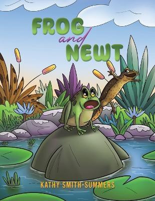 Frog and Newt(English, Paperback, Smith-Summers Kathy)