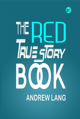 The Red True Story Book(Hardcover, Andrew Lang)