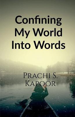 Confining My World Into Words(English, Paperback, S Prachi)