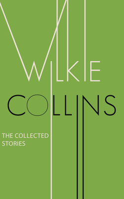 The Collected Stories of Wilkie Collins(Paperback, Wilkie Collins)