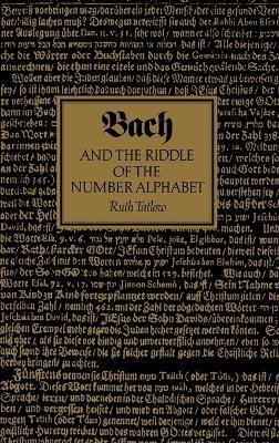 Bach and the Riddle of the Number Alphabet(English, Hardcover, Tatlow Ruth)