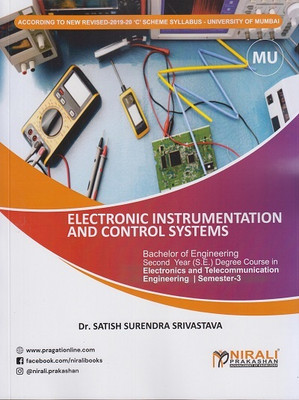 ELECTRONIC INSTRUMENTATION AND CONTROL SYSTEMS (Second Year (S.E.) Degree Course in Electronics and Telecommunication (E&TC) Engineering - Semester 3 - University of Mumbai (MU))(Paperback, Dr. Satish S. Srivastava)