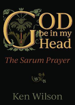 God Be in My Head(English, Paperback, Wilson Ken)