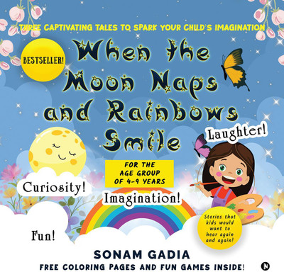 When the Moon Naps and Rainbows Smile(English, Hardcover, Sonam Gadia)