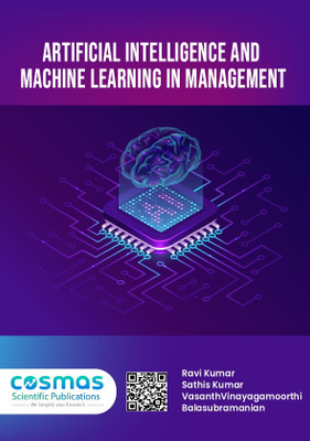 Artificial Intelligence and Machine Learning in Management(Paperback, Ravi Kumar, Sathis Kumar, Vasanth Vinayagamoorthi, Balasubramanian)