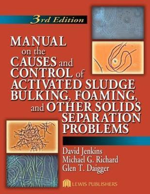 Manual on the Causes and Control of Activated Sludge Bulking, Foaming, and Other Solids Separation Problems(English, Paperback, Jenkins David)