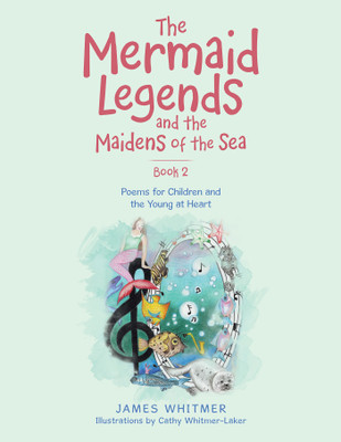 The Mermaid Legends and the Maidens of the Sea - Book 2(English, Paperback, Whitmer James)