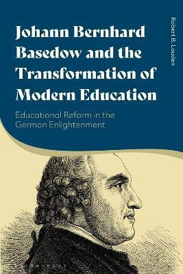 Johann Bernhard Basedow and the Transformation of Modern Education(English, Electronic book text, Louden Robert B.)