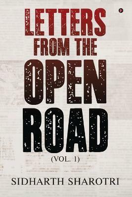 Letters From The Open Road (Vol. 1)(English, Paperback, Sidharth Sharotri)