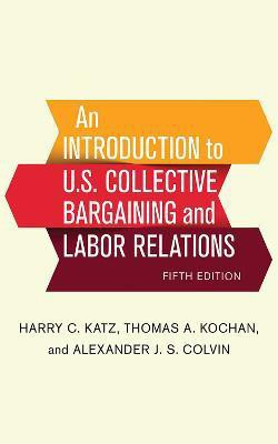 An Introduction to U.S. Collective Bargaining and Labor Relations(English, Paperback, Katz Harry C.)