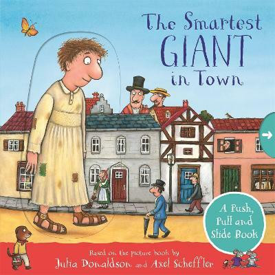 The Smartest Giant in Town: A Push, Pull and Slide Book(English, Board book, Donaldson Julia)
