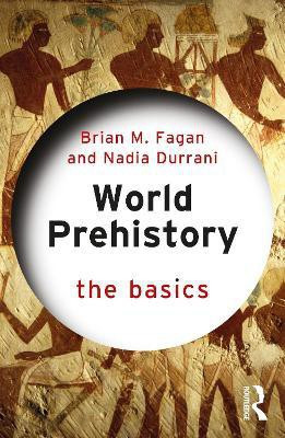 World Prehistory: The Basics(English, Paperback, Fagan Brian M.)