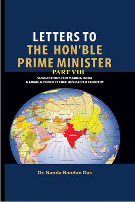 Letters to the Hon'ble Prime Minister Part VIII  - SUGGESTIONS FOR MAKING INDIA A CRIME AND POVERTY FREE COUNTRY(English, Paperback, Dr Nanda Nandan Das)