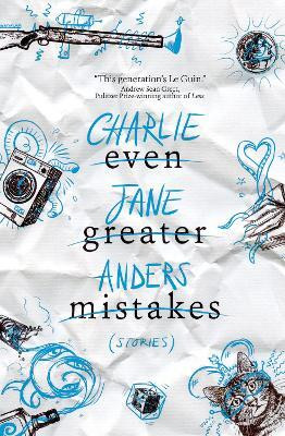Even Greater Mistakes(English, Paperback, Anders Charlie Jane)