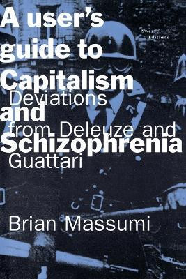 A User's Guide to Capitalism and Schizophrenia(English, Paperback, Massumi Brian)