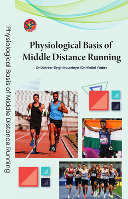 Physiological Basis of Middle Distance Running(Hardcover, Dr. Dalveer Singh Kaunteya, Dr. Hiralal Yadav)