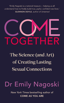 Come Together(English, Paperback, Nagoski Emily)