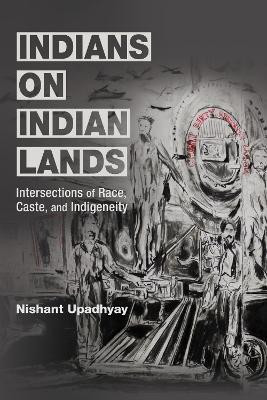 Indians on Indian Lands(English, Hardcover, Upadhyay Nishant)