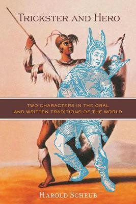 Trickster and Hero(English, Paperback, Scheub Harold)