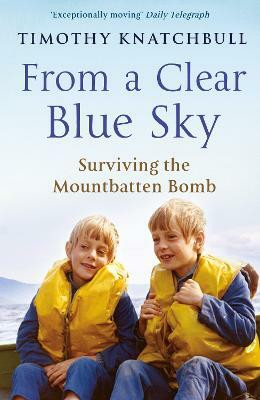 From A Clear Blue Sky(English, Paperback, Knatchbull Timothy)