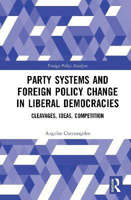 Party Systems and Foreign Policy Change in Liberal Democracies(English, Paperback, Chryssogelos Angelos)