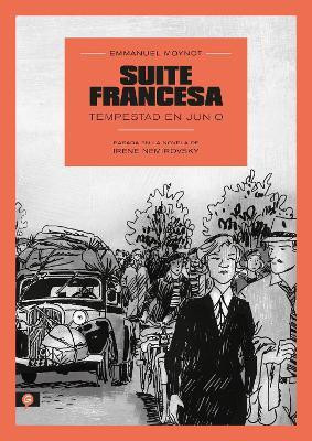 Suite Francesa (novela grafica) / Suite Francaise: Storm In June: a Graphic Novel(Spanish, Paperback, Moynot Emmanuel)