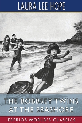 The Bobbsey Twins at the Seashore (Esprios Classics)(English, Paperback, Hope Laura Lee)
