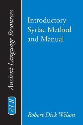 Introductory Syriac Method and Manual(English, Paperback, Wilson Robert Dick)